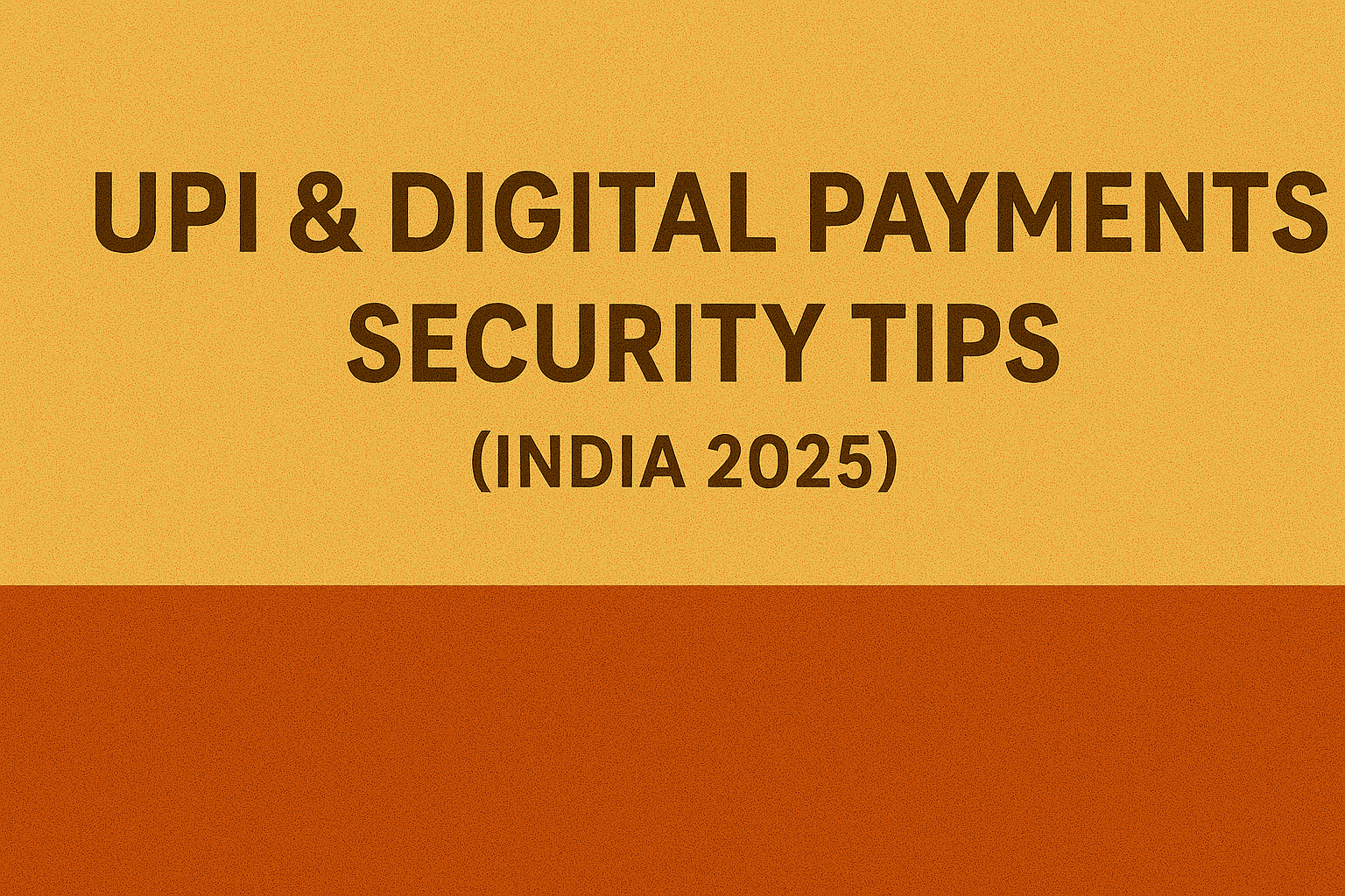 UPI & Digital Payments Security Tips (India 2025)