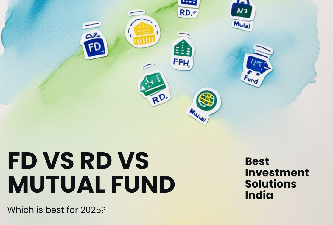 FD vs RD vs Mutual Fund: Which is Best for 2025?